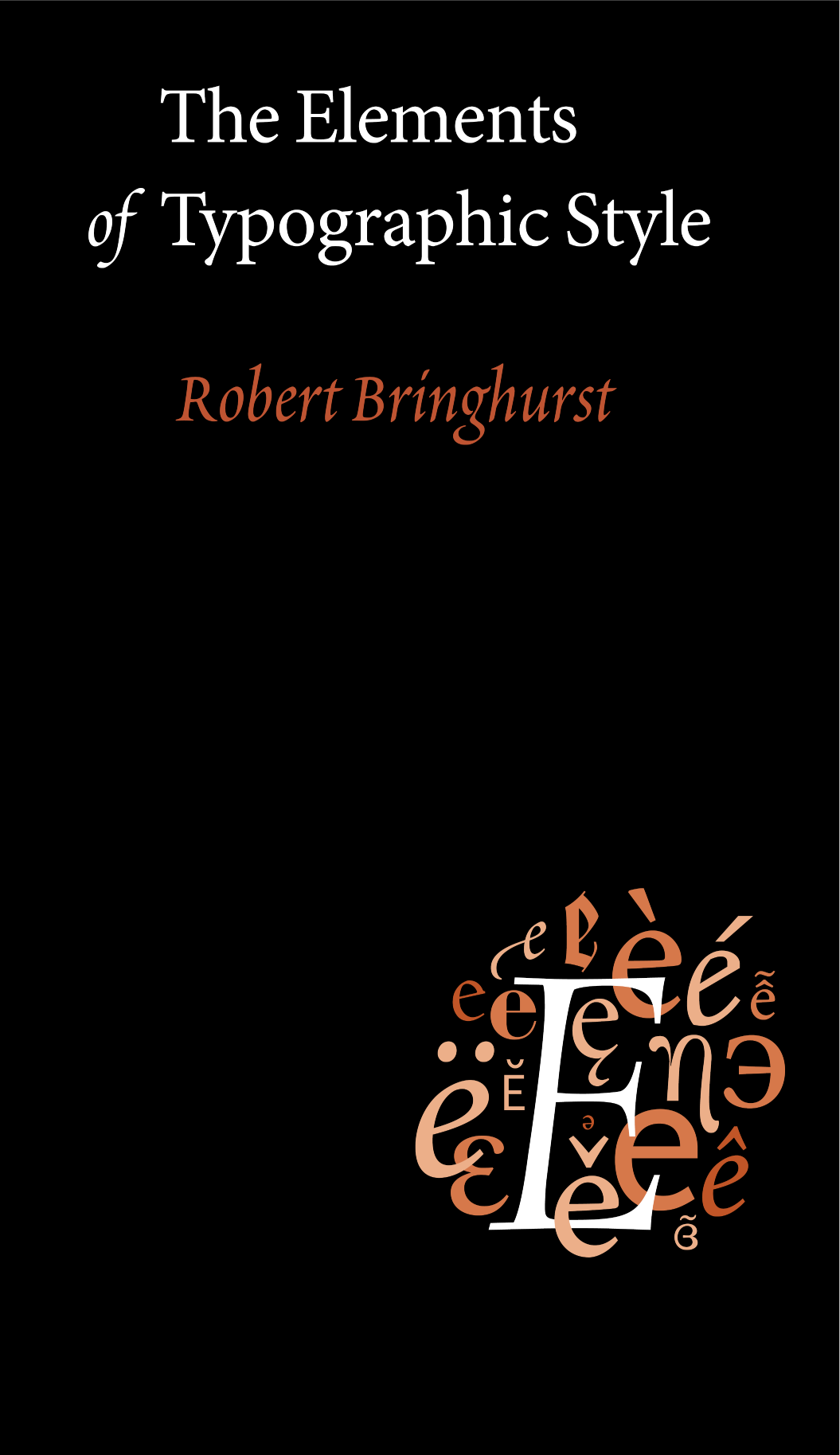 The cover of the book The Elements of Typographic Style, in which the background is black and the title is white. In the lower right corner is an a cluser of the letter 'e' in different languages and typefaces.
